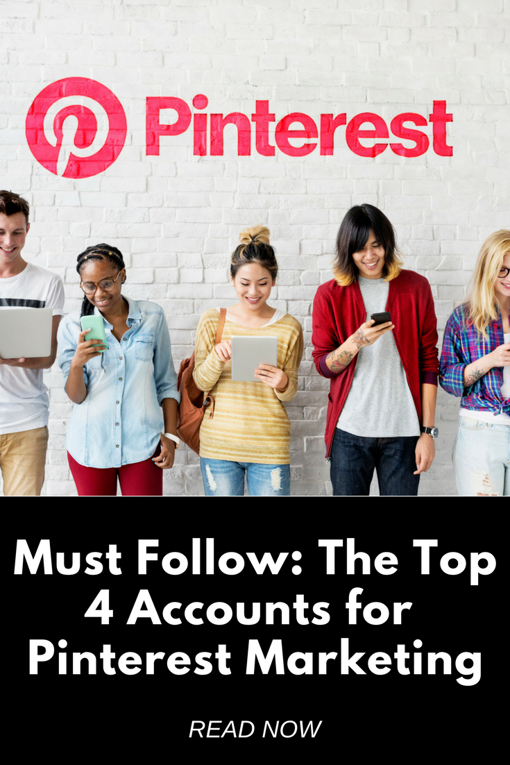 The Top 4 Accounts for Pinterest Marketing