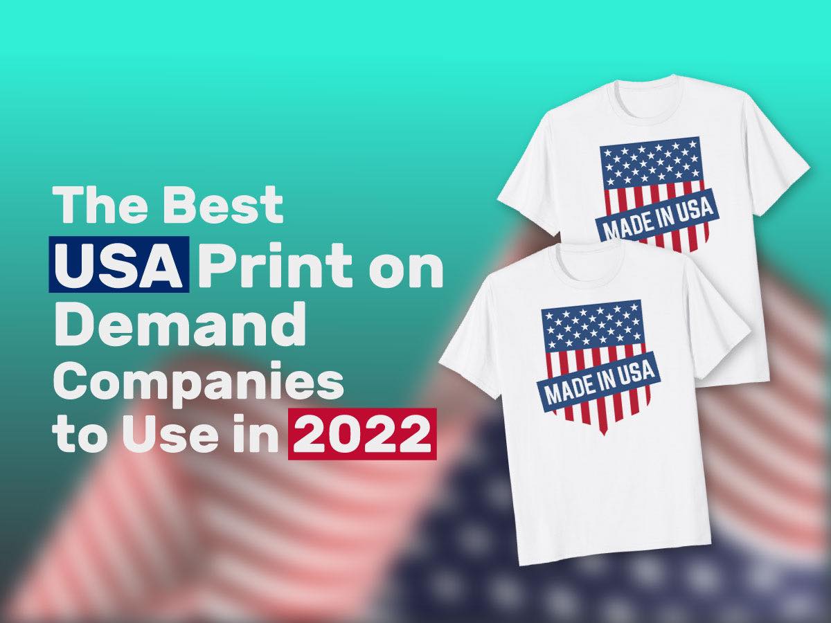 Lover gen Mindst The Best USA Print on Demand Companies to Use in 2022 -